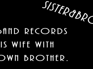 Girl-sharing With step-brother, Recorded by hubby